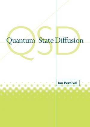 Quantum State Diffusion de Ian Percival