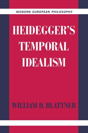 Heidegger's Temporal Idealism de William D. Blattner