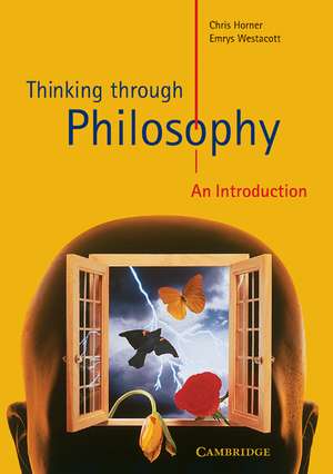 Thinking through Philosophy: An Introduction de Chris Horner