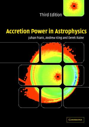 Accretion Power in Astrophysics de Juhan Frank