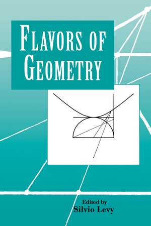 Flavors of Geometry de Silvio Levy