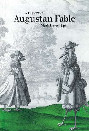 A History of Augustan Fable de Mark Loveridge