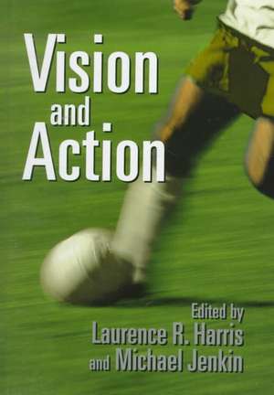 Vision and Action de Laurence R. Harris