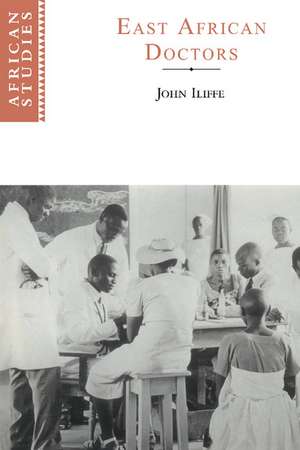 East African Doctors: A History of the Modern Profession de John Iliffe