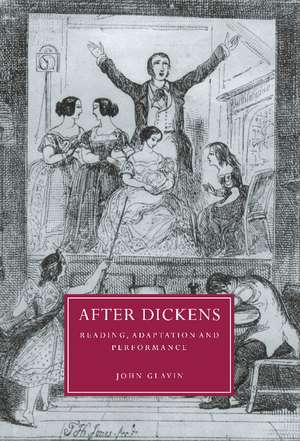 After Dickens: Reading, Adaptation and Performance de John Glavin
