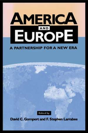 America and Europe: A Partnership for a New Era de David C. Gompert