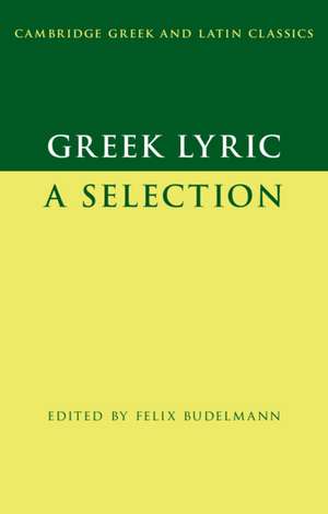 Greek Lyric: A Selection de Felix Budelmann