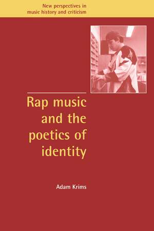 Rap Music and the Poetics of Identity de Adam Krims