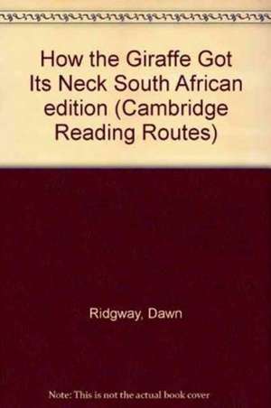 How the Giraffe Got Its Neck South African edition de Dawn Ridgway