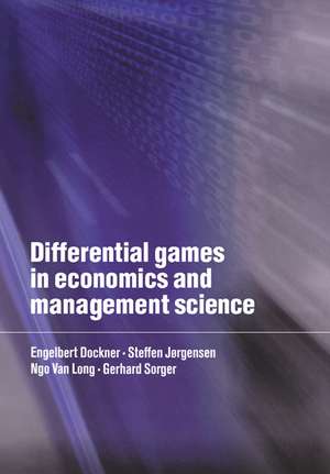 Differential Games in Economics and Management Science de Engelbert J. Dockner