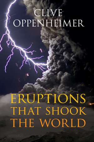 Eruptions that Shook the World de Clive Oppenheimer