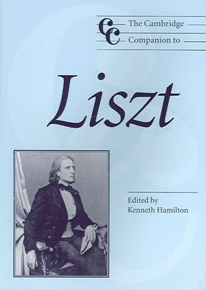 The Cambridge Companion to Liszt de Kenneth Hamilton