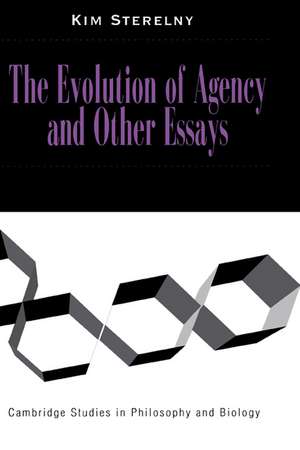 The Evolution of Agency and Other Essays de Kim Sterelny