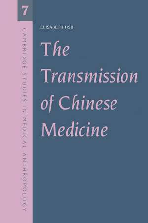 The Transmission of Chinese Medicine de Elisabeth Hsu