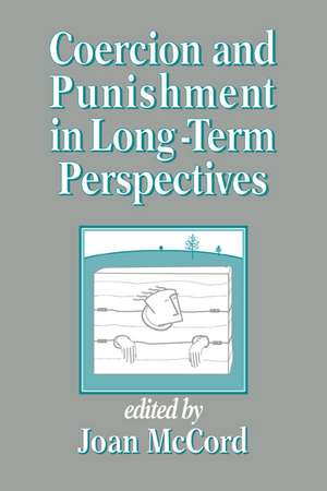 Coercion and Punishment in Long-Term Perspectives de Joan McCord