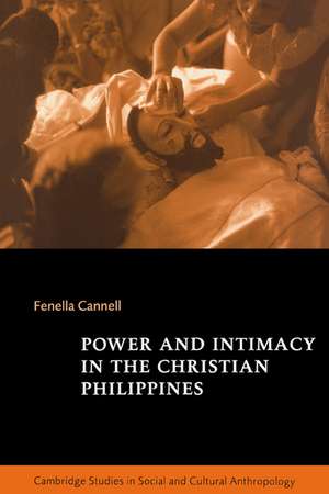 Power and Intimacy in the Christian Philippines de Fenella Cannell