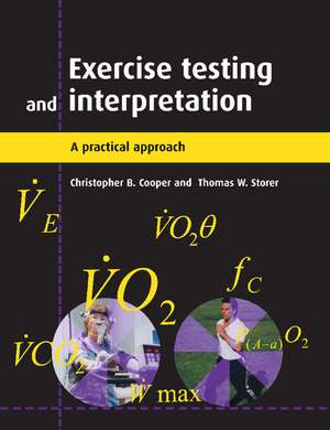 Exercise Testing and Interpretation: A Practical Approach de Christopher B. Cooper