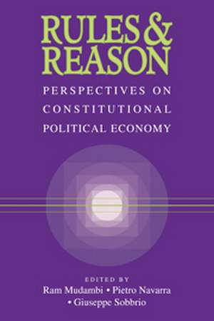 Rules and Reason: Perspectives on Constitutional Political Economy de Ram Mudambi