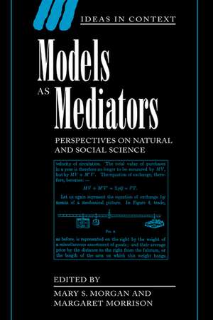 Models as Mediators: Perspectives on Natural and Social Science de Mary S. Morgan