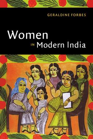 Women in Modern India de Geraldine Forbes