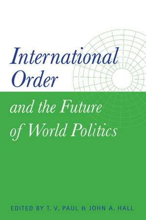 International Order and the Future of World Politics de T. V. Paul