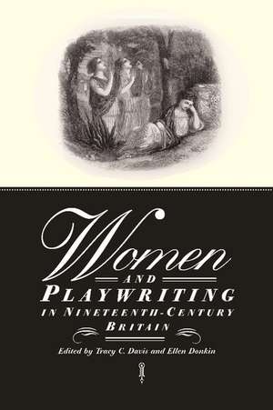 Women and Playwriting in Nineteenth-Century Britain de Tracy C. Davis