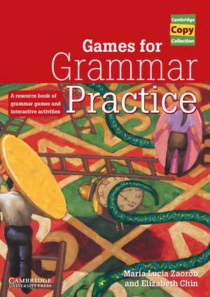 Games for Grammar Practice: A Resource Book of Grammar Games and Interactive Activities de Maria Lucia Zaorob