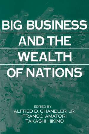 Big Business and the Wealth of Nations de Jr. Alfred D. Chandler