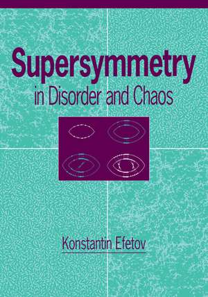 Supersymmetry in Disorder and Chaos de Konstantin Efetov