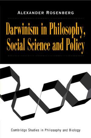 Darwinism in Philosophy, Social Science and Policy de Alexander Rosenberg