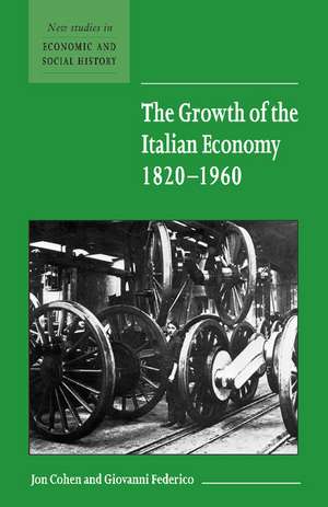 The Growth of the Italian Economy, 1820–1960 de Jon Cohen