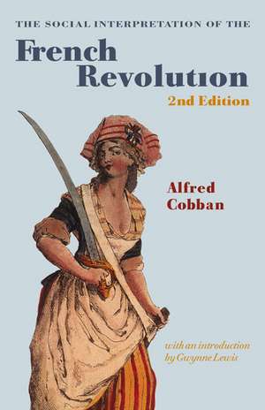 The Social Interpretation of the French Revolution de Alfred Cobban