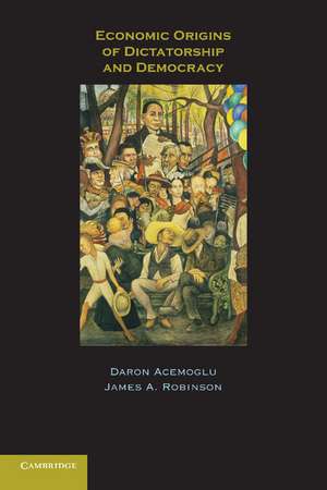 Economic Origins of Dictatorship and Democracy de Daron Acemoglu