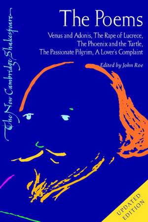 The Poems: Venus and Adonis, The Rape of Lucrece, The Phoenix and the Turtle, The Passionate Pilgrim, A Lover's Complaint de William Shakespeare