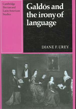 Galdós and the Irony of Language de Diane F. Urey