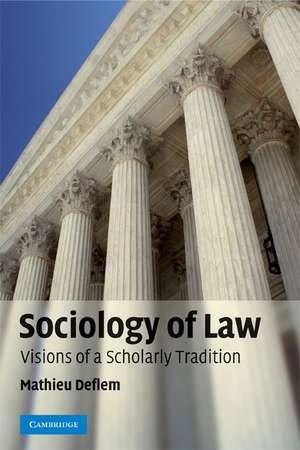 Sociology of Law: Visions of a Scholarly Tradition de Mathieu Deflem