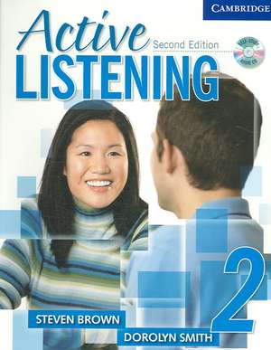 Active Listening 2 Student's Book with Self-study Audio CD de Steve N. Brown