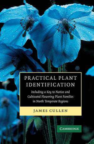 Practical Plant Identification: Including a Key to Native and Cultivated Flowering Plants in North Temperate Regions de James Cullen