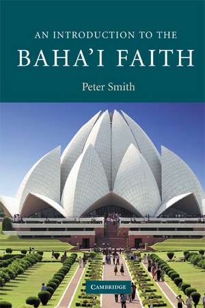 An Introduction to the Baha'i Faith de Peter Smith