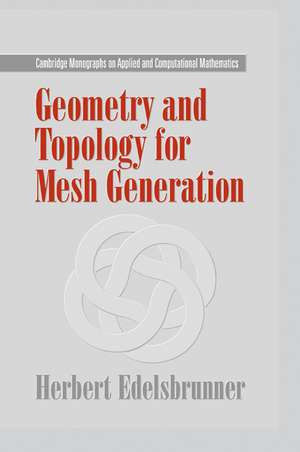 Geometry and Topology for Mesh Generation de Herbert Edelsbrunner