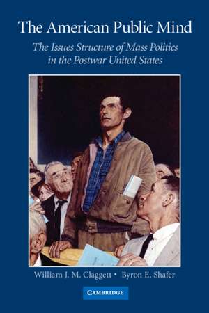 The American Public Mind: The Issues Structure of Mass Politics in the Postwar United States de William J. M. Claggett