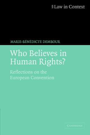 Who Believes in Human Rights?: Reflections on the European Convention de Marie-Bénédicte Dembour