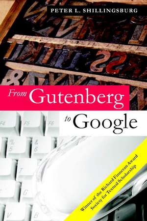 From Gutenberg to Google: Electronic Representations of Literary Texts de Peter L. Shillingsburg