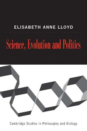 Science, Politics, and Evolution de Elisabeth A. Lloyd