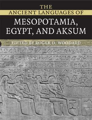 The Ancient Languages of Mesopotamia, Egypt and Aksum de Roger D. Woodard