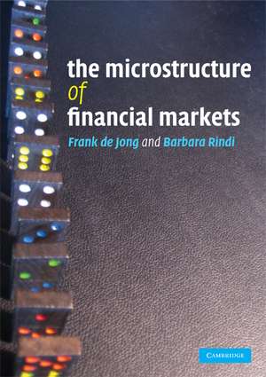 The Microstructure of Financial Markets de Frank de Jong