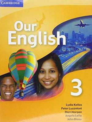 Our English 3 Student Book: Integrated Course for the Caribbean de Lydia Kellas