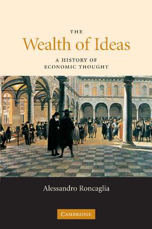 The Wealth of Ideas: A History of Economic Thought de Alessandro Roncaglia