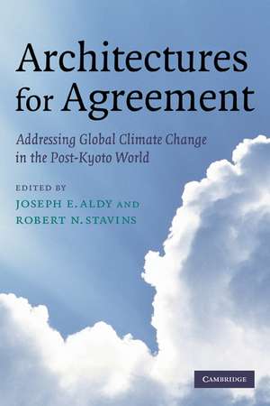 Architectures for Agreement: Addressing Global Climate Change in the Post-Kyoto World de Joseph E. Aldy