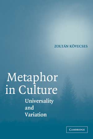 Metaphor in Culture: Universality and Variation de Zoltán Kövecses